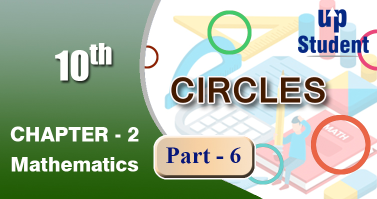 Class 10-Chapter 2-Circles-Part 6 - UP Student